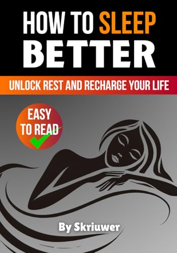 How to Sleep Better: Unlock Rest and Recharge Your Life (Self Help Books) von Independently published
