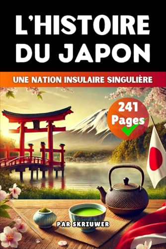 L'histoire Du Japon: Une nation insulaire singulière L'histoire Du Japon: Une nation insulaire singulière von Independently published