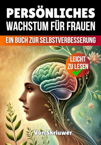 Persönliches Wachstum für Frauen: Ein Buch zur Selbstverbesserung Persönliches Wachstum für Frauen: Ein Buch zur Selbstverbesserung von Independently published