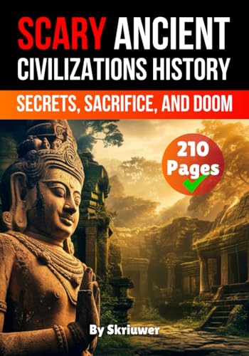 Scary Ancient Civilizations History Facts: Secrets, Sacrifice, and Doom (Scary History Facts) von Independently published