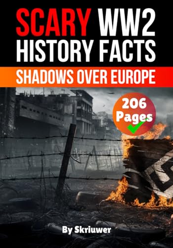 Scary WW2 History Facts: Shadows Over Europe (History of Germany Books) von Independently published