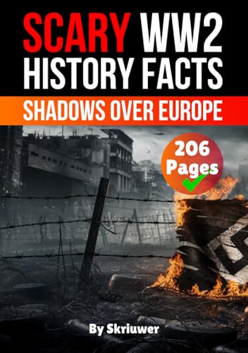 Scary WW2 History Facts: Shadows Over Europe (History of Germany Books) von Independently published