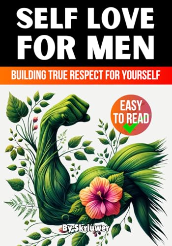 Self Love Book for Men: Building True Respect for Yourself (Self Help Books) von Independently published