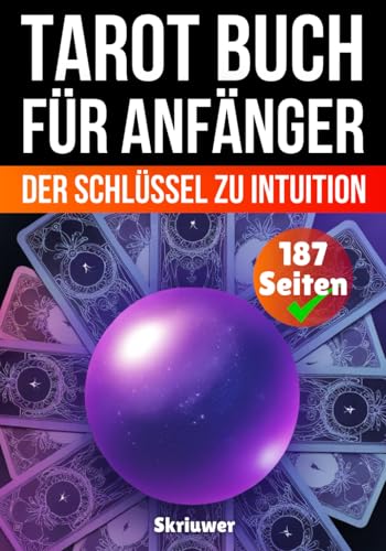 Tarot Buch für Anfänger: Der Schlüssel zu Intuition und Eigenverantwortung Tarot Buch für Anfänger: Der Schlüssel zu Intuition und Eigenverantwortung von Independently published