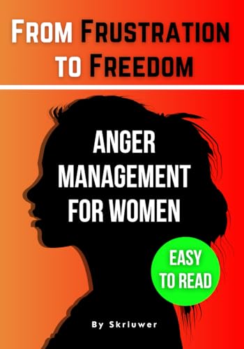 The Anger Management Self-Help Book for Women: From Frustration to Freedom (Books for Women) von Independently published