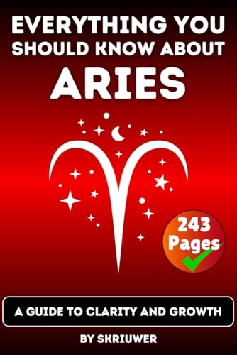 The Aries Book: Everything You Should Know about Ariens: A Guide to Clarity and Growth (Astrology Books) von Independently published