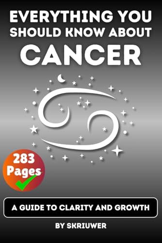 The Cancer Book: Everything You Should Know About Cancers: A Guide to Clarity and Growth (Astrology Books) von Independently published
