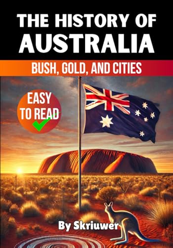 The History of Australia: Bush, Gold, and Cities (The History of Countries) von Independently published
