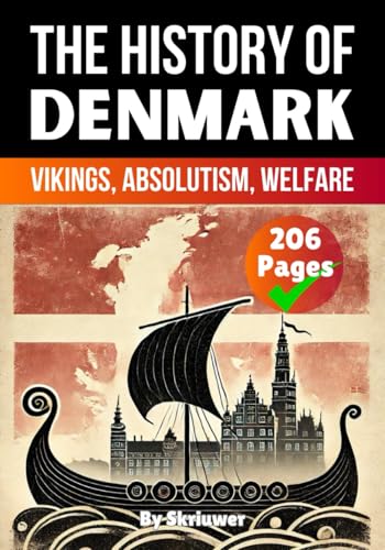 The History of Denmark: Vikings, Absolutism, Welfare (Danish History Books) von Independently published
