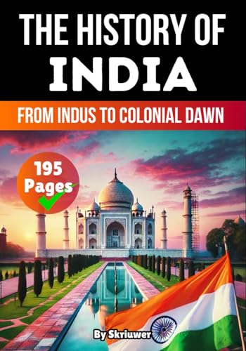 The History of India: From Indus to Colonial Dawn (The History of Countries) von Independently published