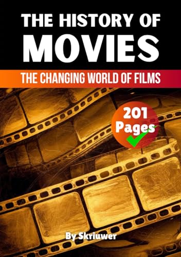 The History of Movies: The Changing World of Films (The History Series) von Independently published