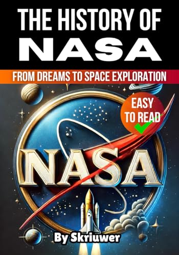 The History of NASA: From Dreams to Space Exploration (Books About Companies) von Independently published
