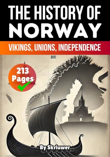 The History of Norway: Vikings, Unions, Independence (The History of Countries) von Independently published