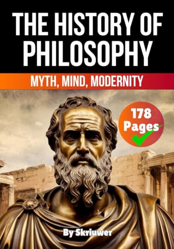 The History of Philosophy: Myth, Mind, Modernity (The History Series) von Independently published