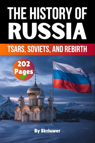 The History of Russia: Tsars, Soviets, and Rebirth (Russian History Books) von Independently published