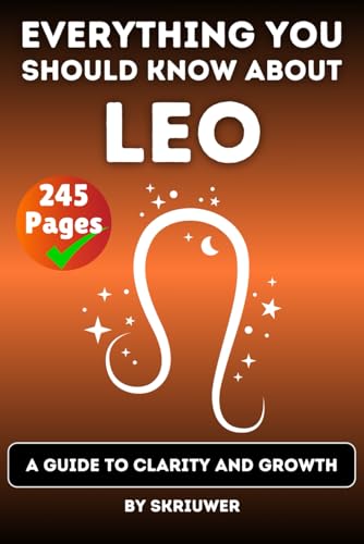 The Leo Book: Everything You Should Know About Leos: A Guide to Clarity and Growth (Astrology Books) von Independently published