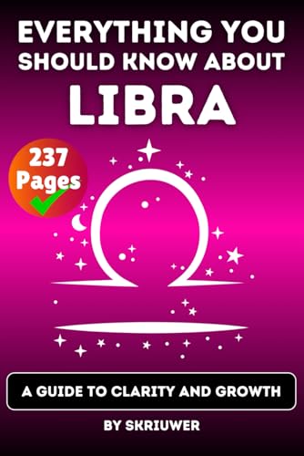 The Libra Book: Everything You Should Know About Libras: A Guide to Clarity and Growth (Astrology Books) von Independently published