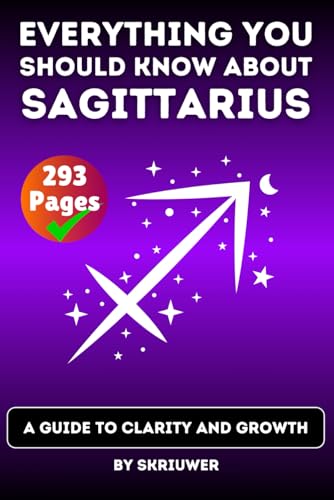 The Sagittarius Book: Everything You Should Know About Sagittariuses: A Guide to Clarity and Growth (Astrology Books) von Independently published