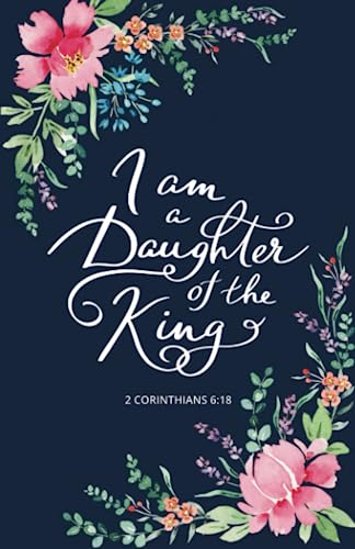Prayer Journal for Women ‘I am a Daughter of the King’: Bible Journal for Women of God with Inspirational Bible Study Verses - Floral Christian Notebook Journal with Scripture - 128 lined pages von Skrybe