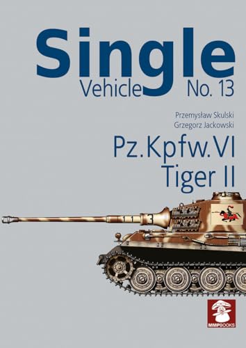Pz.kpfw. VI Tiger II (Single Vehicle, 13) von MMP Books