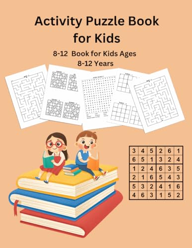 Activity Puzzle Book for Kids Ages 8-12, Adults: 100 Fun Puzzles: Mazes, Dot-to-Dot, Word Search & Crosswords Activity Puzzle Book for Kids Ages 8-12, Adults: 100 Fun Puzzles: Mazes, Dot-to-Dot, Word Search & Crosswords von Independently published