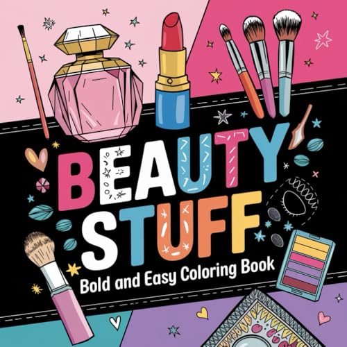 Beauty Stuff Coloring Book for Adults: & Teens | 73 Fun & Relaxing Pages of Makeup, Skincare, and Cosmetics Designs | Stress Relief & Creativity | Bold & Easy Coloring (8.5×8.5)” von Independently published