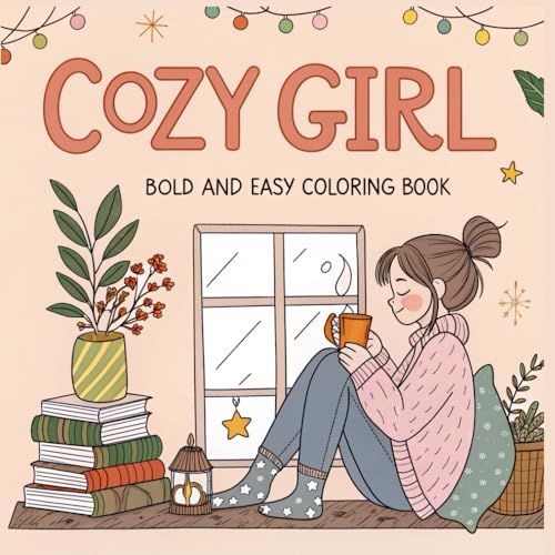 Bold and Easy Cozy Girl Coloring Book for Adults: Bold and Easy Cozy Girl Coloring Book for Adults | Relaxing & Fun Illustrations for Stress Relief Bold and Easy Cozy Girl Coloring Book for Adults: Bold and Easy Cozy Girl Coloring Book for Adults | Relaxing & Fun Illustrations for Stress Relief von Independently published
