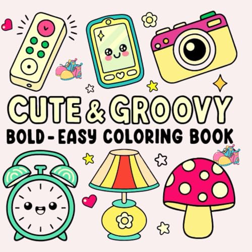 Bold & Easy Cute & Groovy Coloring Book: Fun & Relaxing Pages for Kids, Teens & Adults | Stress Relief & Creativity Bold & Easy Cute & Groovy Coloring Book: Fun & Relaxing Pages for Kids, Teens & Adults | Stress Relief & Creativity von Independently published