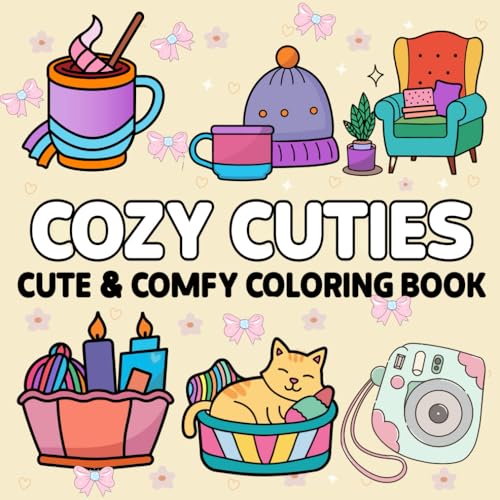 Cozy Cuties Cute & Comfy Coloring Book – 75+ Cute, Kawaii & Relaxing Pages for Girls, Kids, Teens & Adults: Cozy Animals, Outfits & Scenes Fun Cozy Cuties Cute & Comfy Coloring Book – 75+ Cute, Kawaii & Relaxing Pages for Girls, Kids, Teens & Adults: Cozy Animals, Outfits & Scenes Fun von Independently published