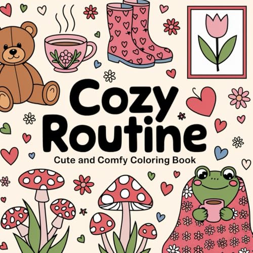 Cozy Routine: Cute Coloring Book for Adults: Teens, and Kids | Bold and Easy Designs for Relaxation and Stress Relief (8.5×8.5) von Independently published