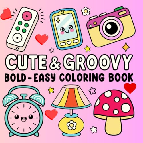 Cute & Groovy Bold Coloring Book: Fun & Easy Pages for Relaxation & Creativity | Perfect for Kids, Teens & Adults Cute & Groovy Bold Coloring Book: Fun & Easy Pages for Relaxation & Creativity | Perfect for Kids, Teens & Adults von Independently published