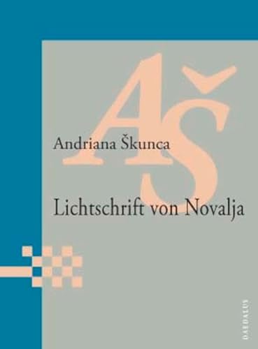 Lichtschrift von Novalja: Prosaminiaturen und Photographien (KLG - Kroatische Literatur der Gegenwart)