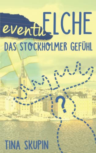 EventuElche: Das Stockholmer Gefühl