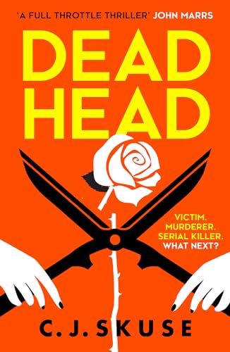 Dead Head: Now a major Sky TV series, new for 2024! The unputdownable, deliciously dark serial killer thriller (Sweetpea series)
