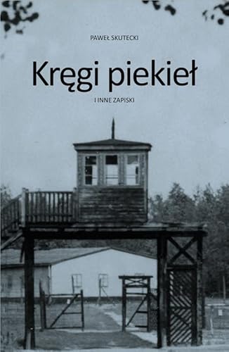Kręgi piekieł i inne zapiski von Fundacja Będziem Polakami