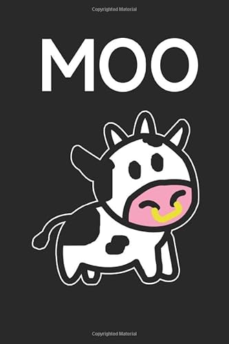 Moo Cow - Funny Farmer cow Notebook: cow print notebook journal - cow face notebook - cow printed notebook - keep calm and love cows notebook - cow notebook girls