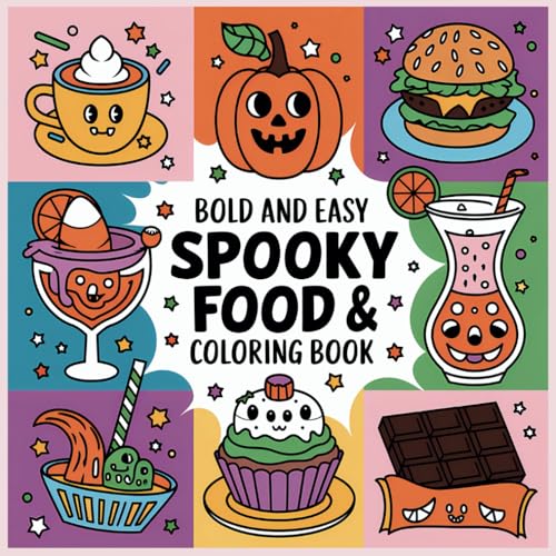 Bold and Easy Spooky Food & Coloring Book: Spooky Cutie Coloring Book for Adults and Teens von Independently published
