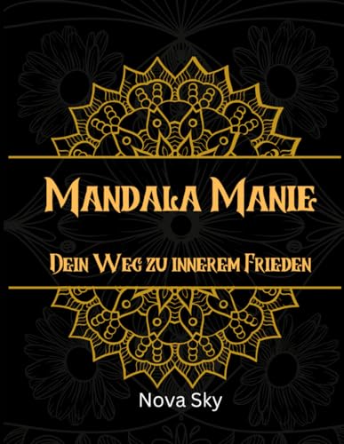 Mandala Manie: Dein Weg zu innerem Frieden von Independently published