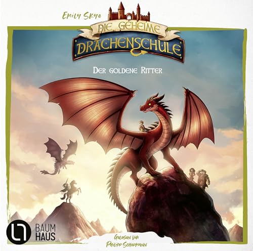 Die geheime Drachenschule - Der goldene Ritter (Die geheime Drachenschule - Die Vorgeschichte, Band 2) von Lübbe Audio