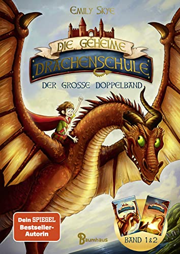 Die geheime Drachenschule - Der große Doppelband (Band 1 & 2): Zwei drachenstarke Abenteuer voller Spannung und Magie ab 9 Jahren von Baumhaus