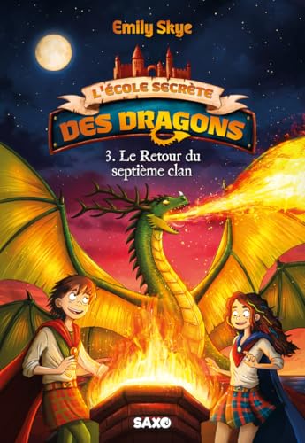 L'École secrète des dragons - Tome 03 Le Retour du septième clan (broché) von SXO