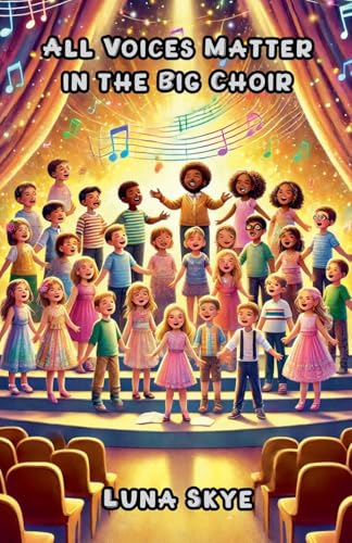 All Voices Matter in the Big Choir (Diversity, Equality, and Inclusion) von Lightwave Publishing