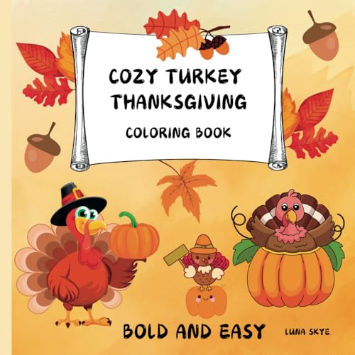 Cozy Turkey Thanksgiving Coloring Book.: Bold and Easy Age kids and adults alike. von Independently published