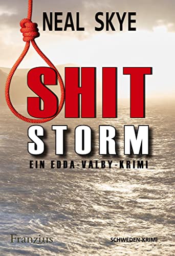 Shitstorm: Ein Edda Valby Krimi (Edda Valby: Schwedenkrimi) von Franzius Verlag GmbH