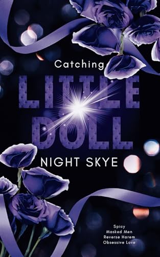 Catching Little Doll: Masked Men, Reverse Harem, Obsessive Love, Morally Gray (Buch 1) (Masked Hunters) von Independently published