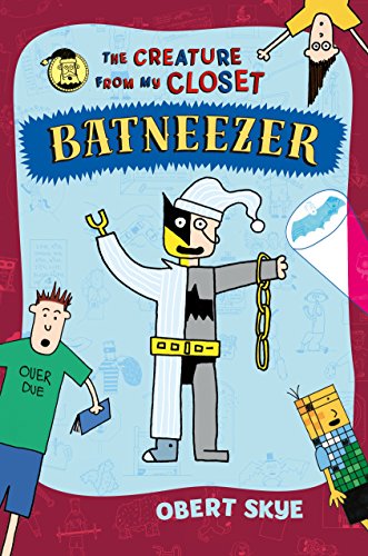 Batneezer: The Creature from My Closet (Creature from My Closet, 6)