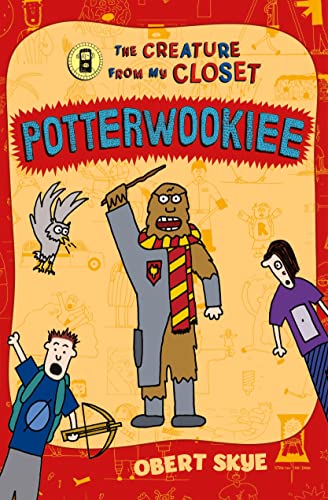 Potterwookiee: The Creature from My Closet (Creature from My Closet, 2, Band 2)