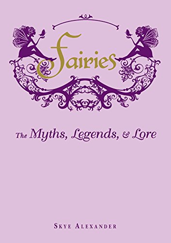 Fairies: The Myths, Legends, & Lore von Adams Media