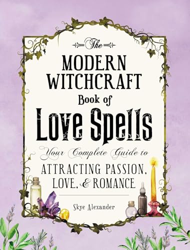 The Modern Witchcraft Book of Love Spells: Your Complete Guide to Attracting Passion, Love, and Romance (Modern Witchcraft Magic, Spells, Rituals) von Simon & Schuster