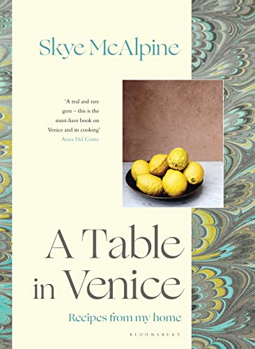 A Table in Venice: Recipes from my home von Bloomsbury